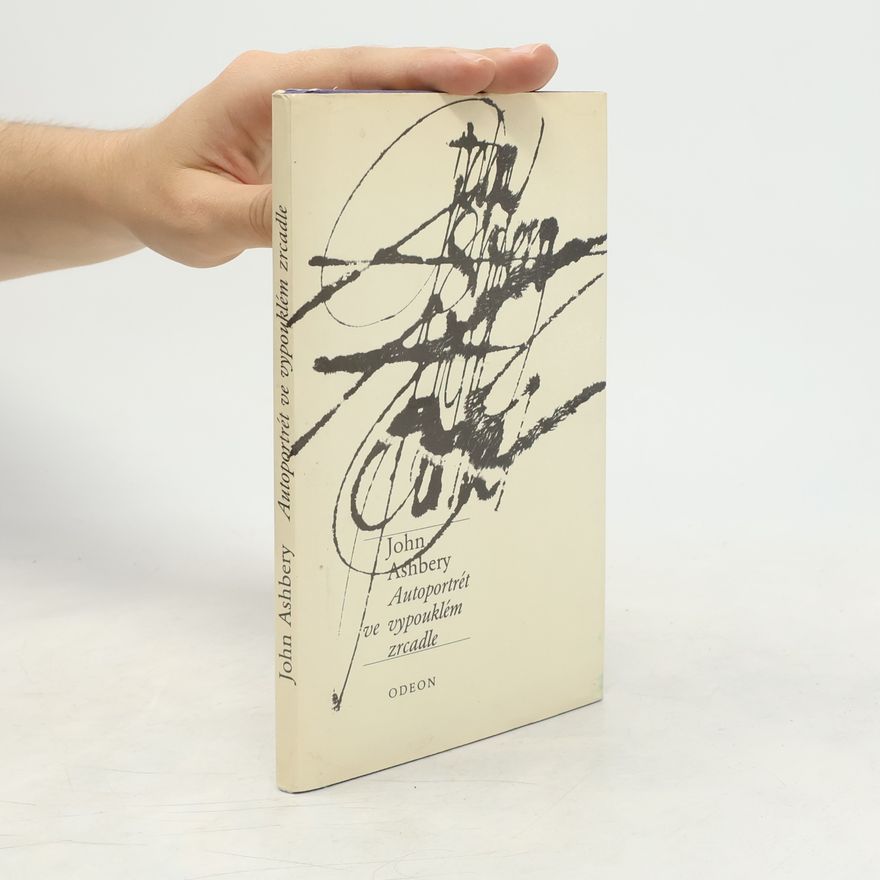 John Ashbery Autoportrét ve vypouklém zrcadle
