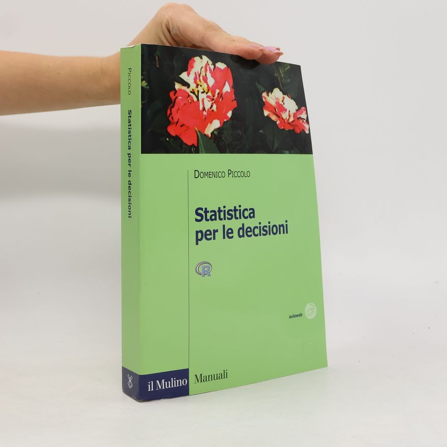 Domenico Piccolo Statistica per le decisioni. Un'introduzione alla statistica nell'ambiente