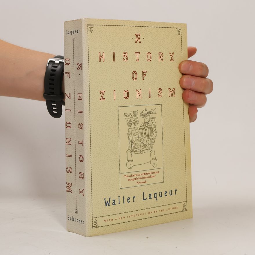 Walter Laqueur A History of Zionism: With a New Introduction by the Author