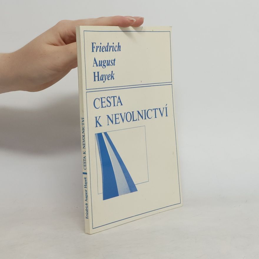 Friedrich August von Hayek Cesta k nevolnictví