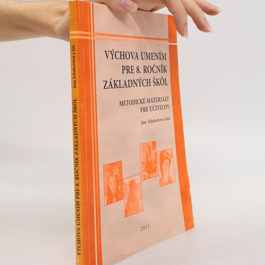 Jan A. Schubert Výchova umením pre 8. ročník základných škôl - metodické materiály pre učiteľov