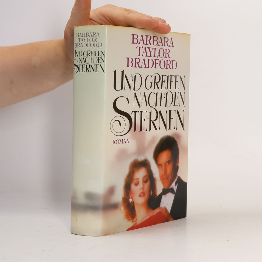 Barbara Taylor Bradford Und greifen nach den Sternen