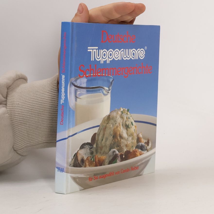 Carolin Reiber Deutsche Tupperware Schlemmergerichte
