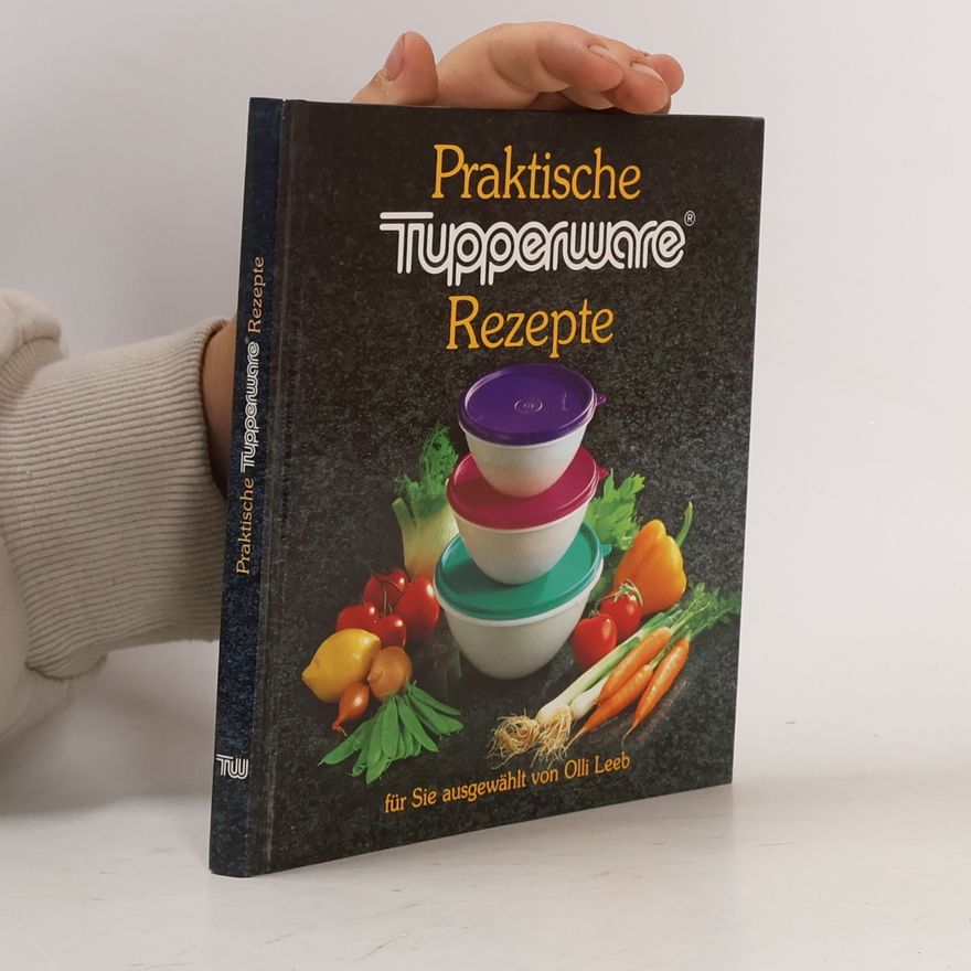 Olli Leeb Praktische Tupperware Rezepte