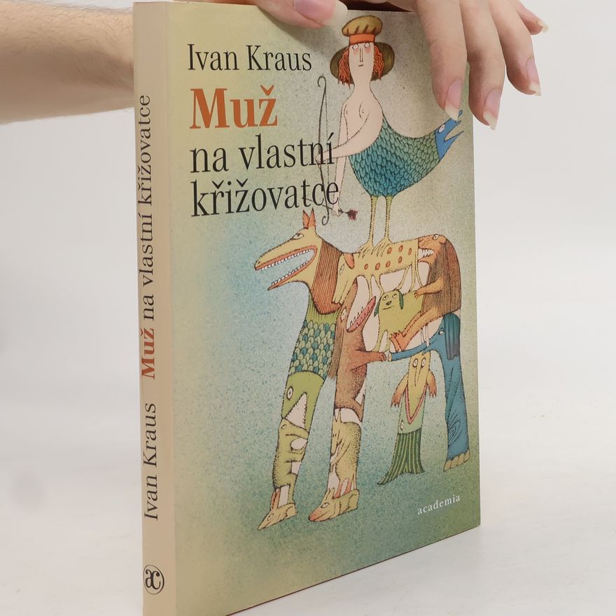 Ivan Kraus Muž na vlastní křižovatce