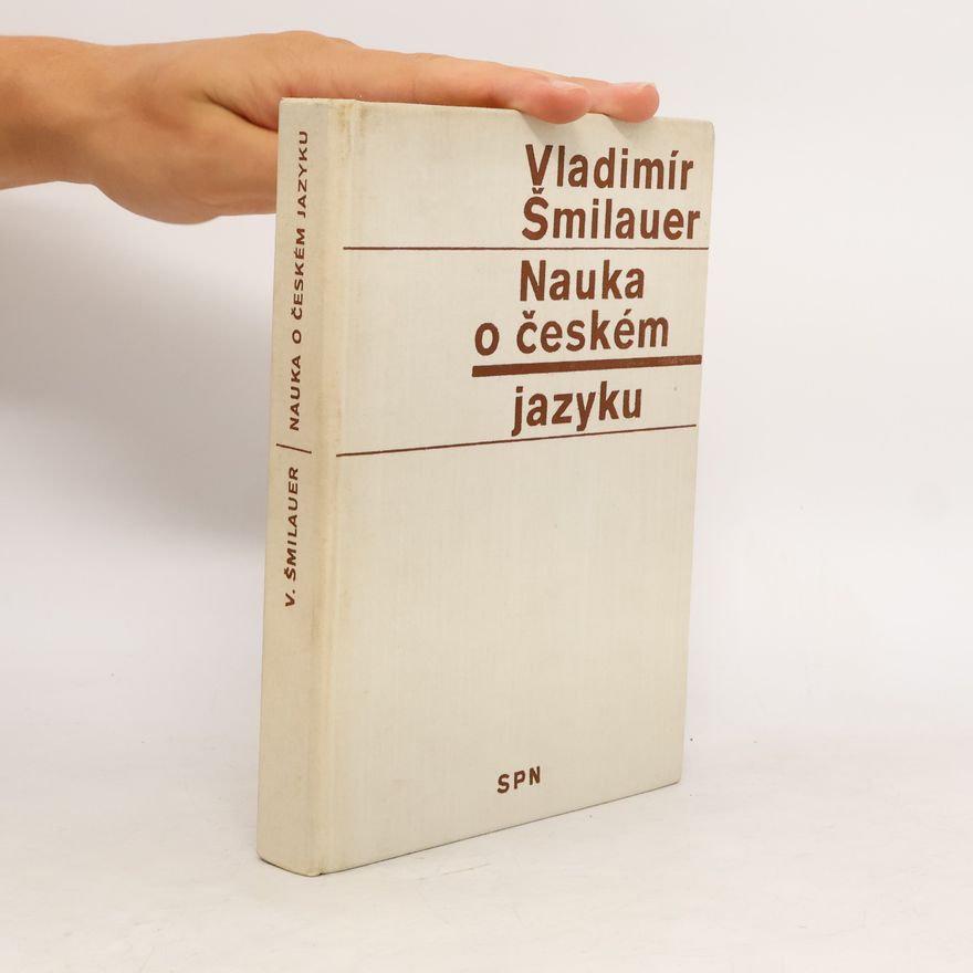 Vladimír Šmilauer Nauka o českém jazyku