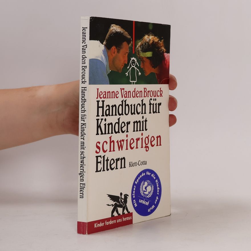 Jeanne Van den Brouck Handbuch für Kinder mit schwierigen Eltern
