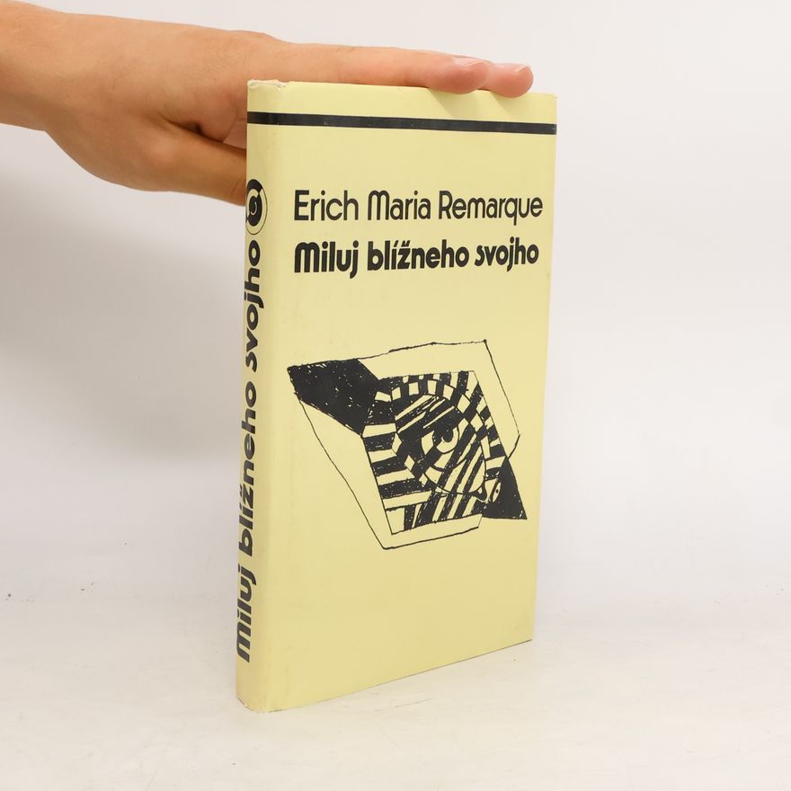 Erich Maria Remarque Miluj blížneho svojho