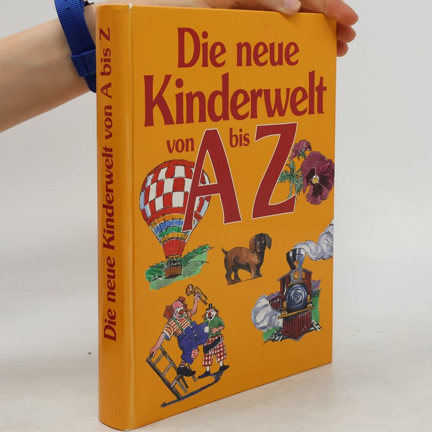 Auteurscollectief Die neue Kinderwelt von A bis Z