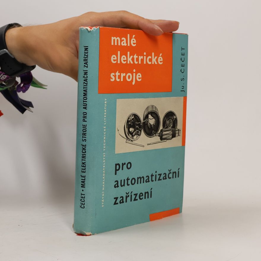 František Josef Čečetka Malé elektrické stroje pro automatizační zařízení