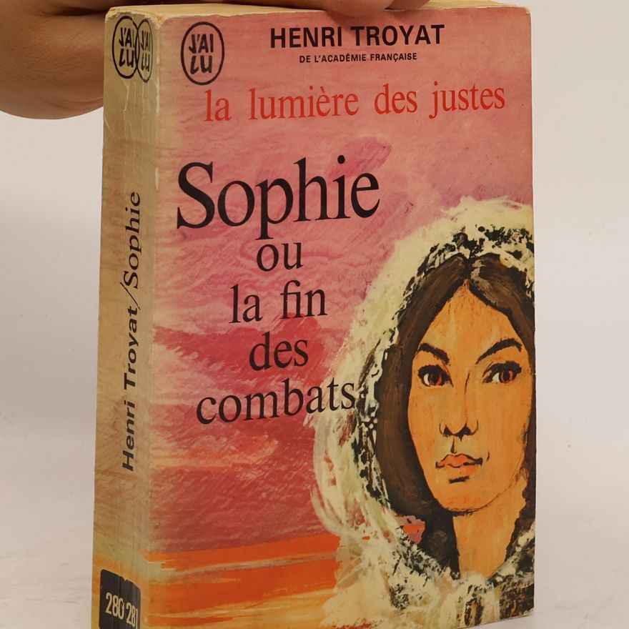 Henri Troyat Sophie ou la fin des combats