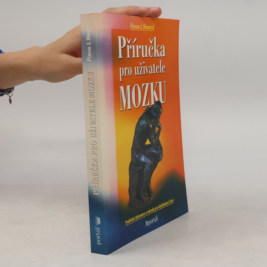 Pierce J. Howard Příručka pro uživatele mozku