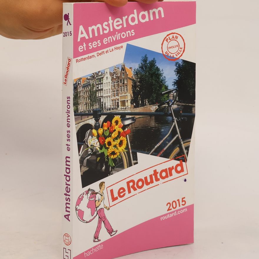 Philippe Gloaguen Le Guide du Routard. Amsterdam et ses environs