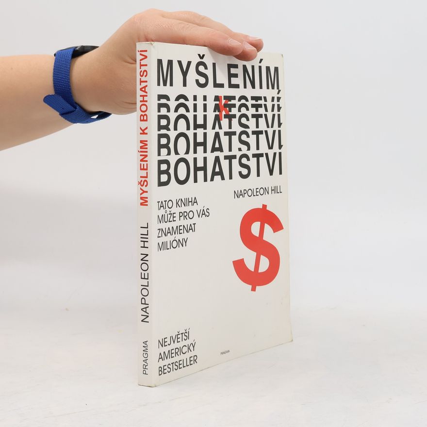 Napoleon Hill Myšlením k bohatství