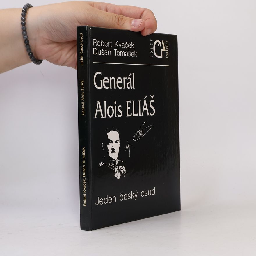 Dušan Tomášek Generál Alois Eliáš : jeden český osud