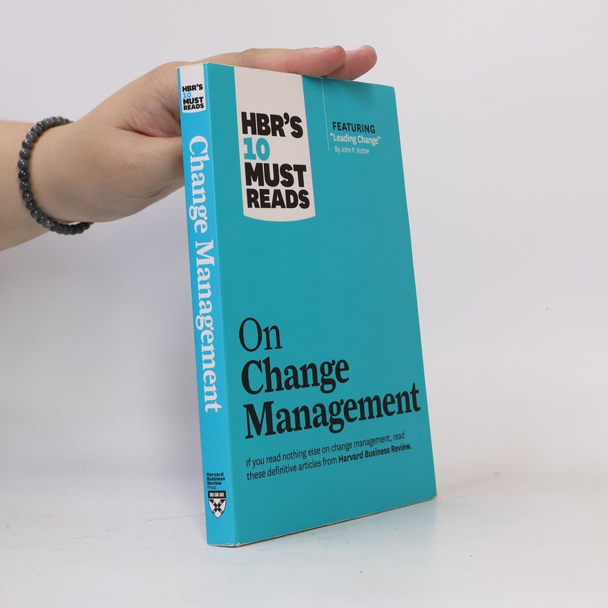 Various authors HBR'S 10 Must Reads. Change Management