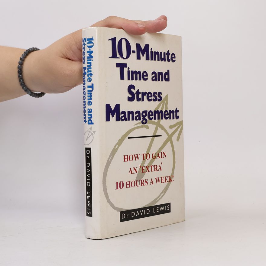 David Kellogg Lewis 10-minute Time and Stress Management