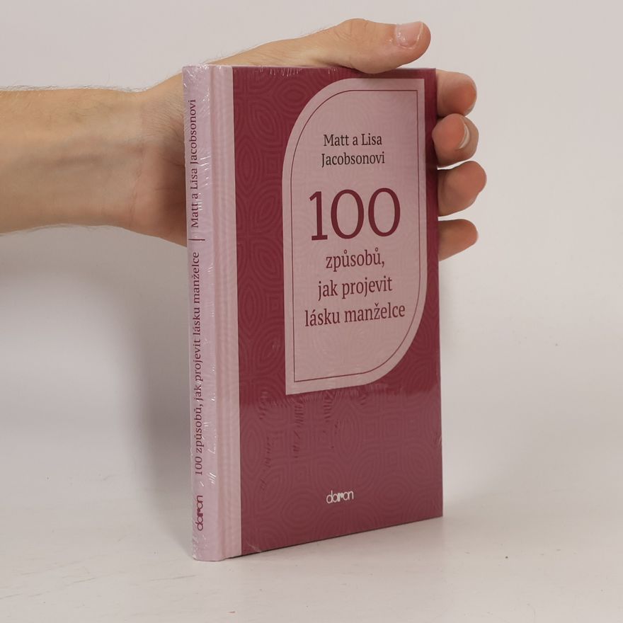 Lisa Jacobson 100 způsobů, jak projevit lásku manželce