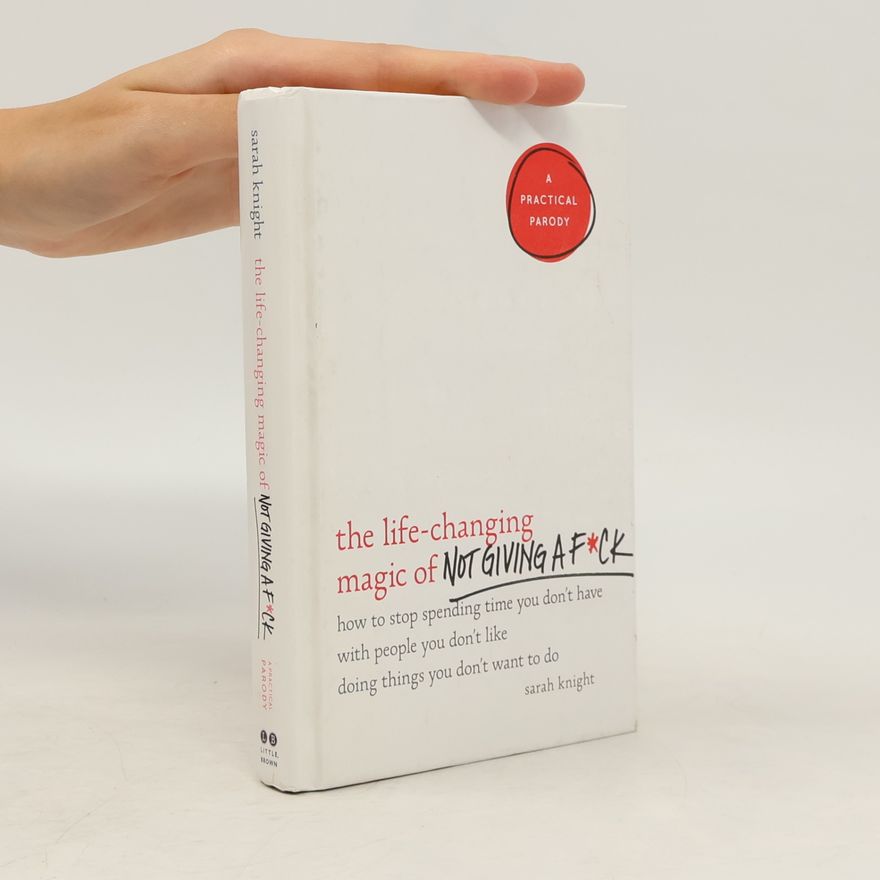 Sarah Knight The Life-Changing Magic of Not Giving a F*ck