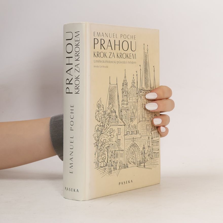 Emanuel Poche Prahou krok za krokem: Uměleckohistorický průvodce městem