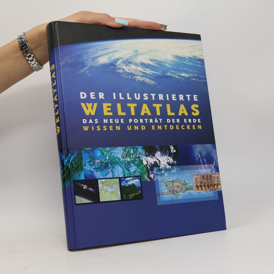 Various authors Der illustrierte Weltaltlas. Das neue Porträt der Erde. Wissen und Entdecken