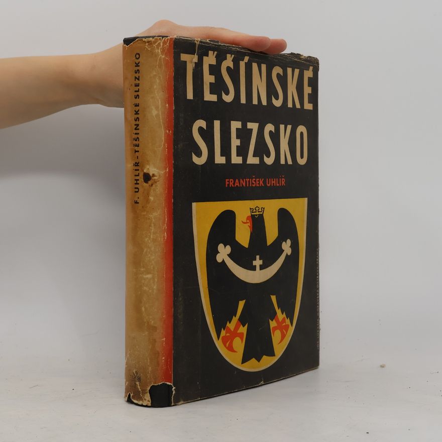 Uhlíř František Těšínské Slezsko