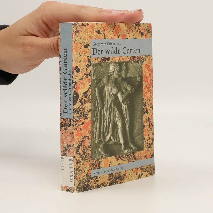 Grete von Urbanitzky Der wilde Garten