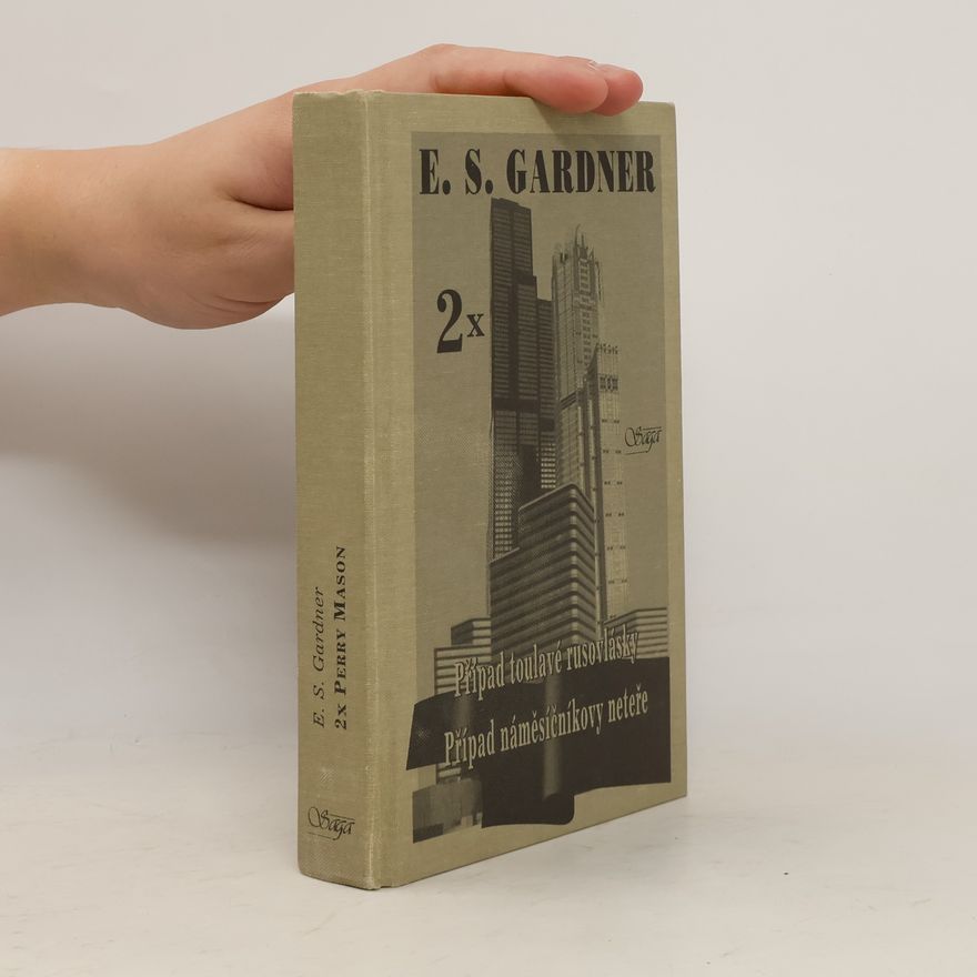 Erle Stanley Gardner Případ toulavé rusovlásky. Případ náměsíčníkovy neteře. (2 díla v jedné knize)