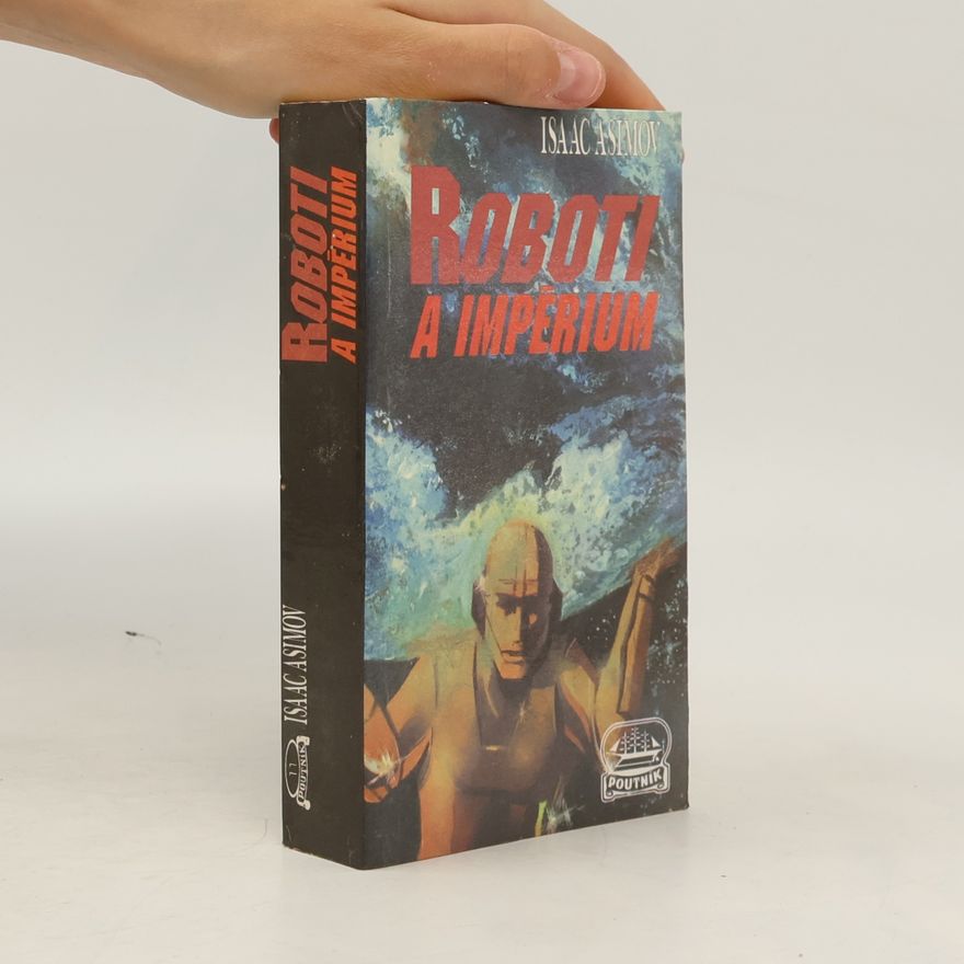 Isaac Asimov Roboti a Impérium