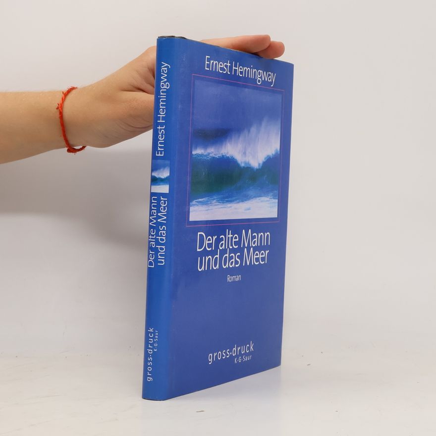 Ernest Hemingway Der alte Mann und das Meer. Großdruck.