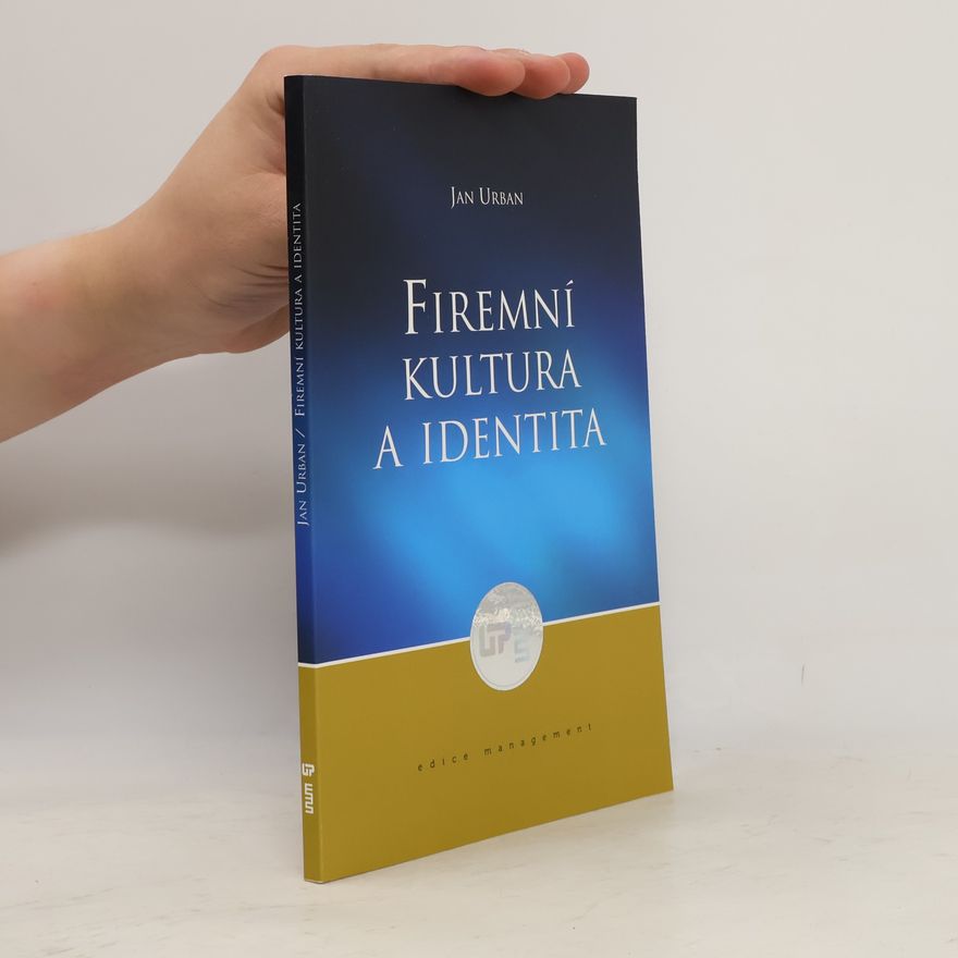 Jan Urban Firemní kultura a identita