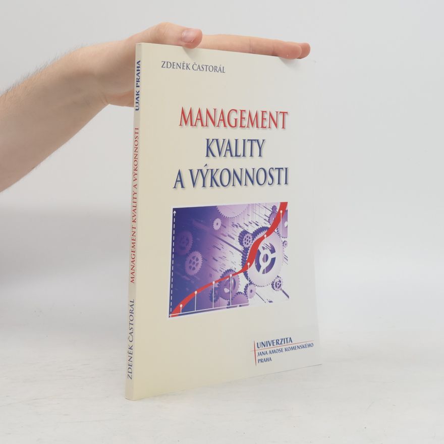 Zdeněk Častorál Management kvality a výkonnosti