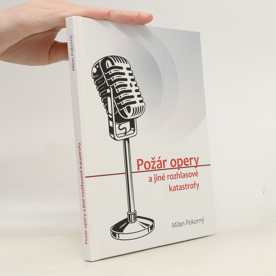 Dana Pokorná Požár opery a jiné rozhlasové katastrofy