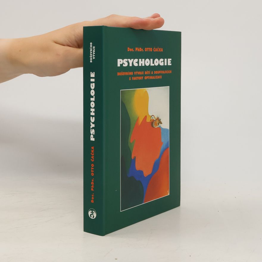 Otto Čačka Psychologie duševního vývoje dětí a dospívajících s faktory optimalizace