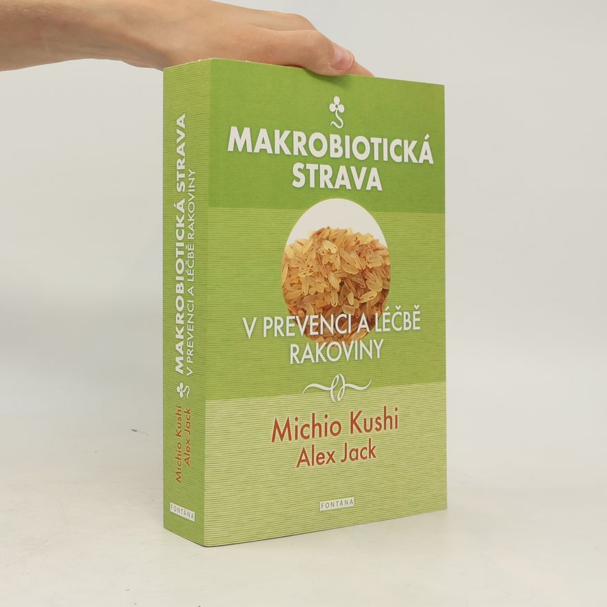 Alex Jack Makrobiotická strava v prevenci a léčbě rakoviny