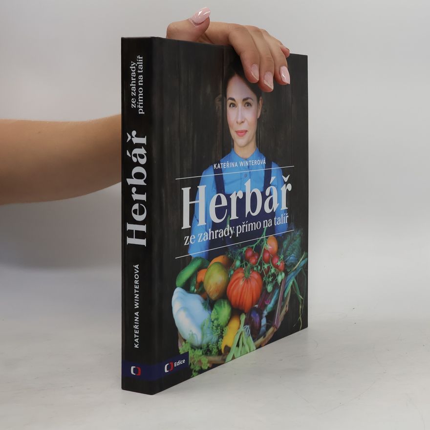 Jiří Hroník Herbář : ze zahrady přímo na talíř