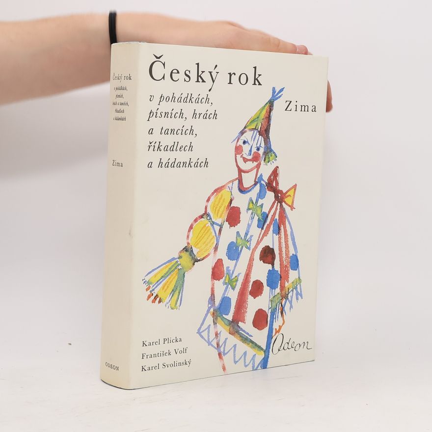 František Volf Český rok v pohádkách, písních, hrách a tancích, říkadlech a hádankách. Čtvrtý díl. Zima