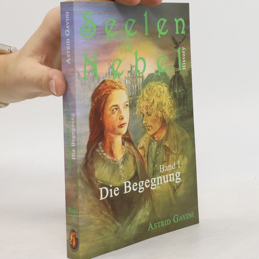 Astrid Gavini Seelen im Nebel. Die Begegnung