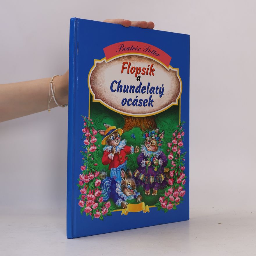 Beatrix Potter Flopsík a Chundelatý ocásek