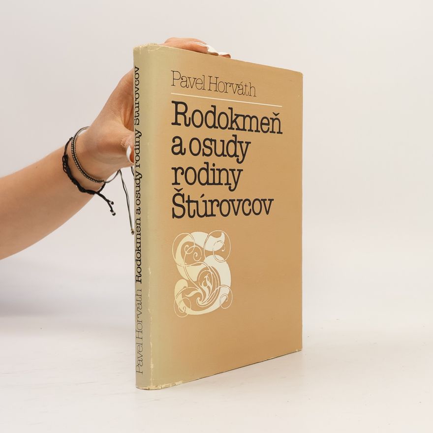 Pavel Horváth Rodokmeň a osudy rodiny Štúrovcov