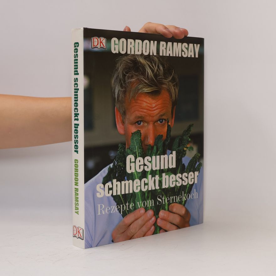 Gordon Ramsay Gesund schmeckt besser!