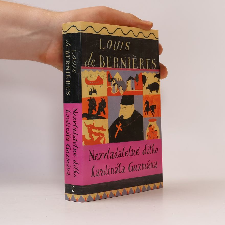 Louis de Bernières Nezvladatelné dítko kardinála Guzmána