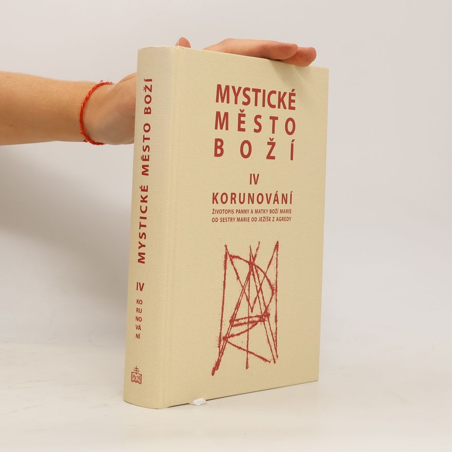 Marie od Ježíše z Agredy Mystické město Boží IV. - Korunování