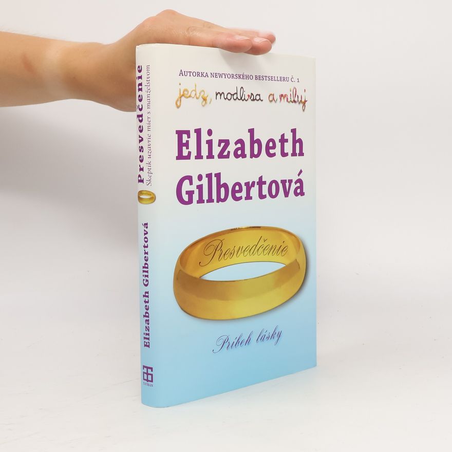 Elizabeth Gilbert Presvedčenie