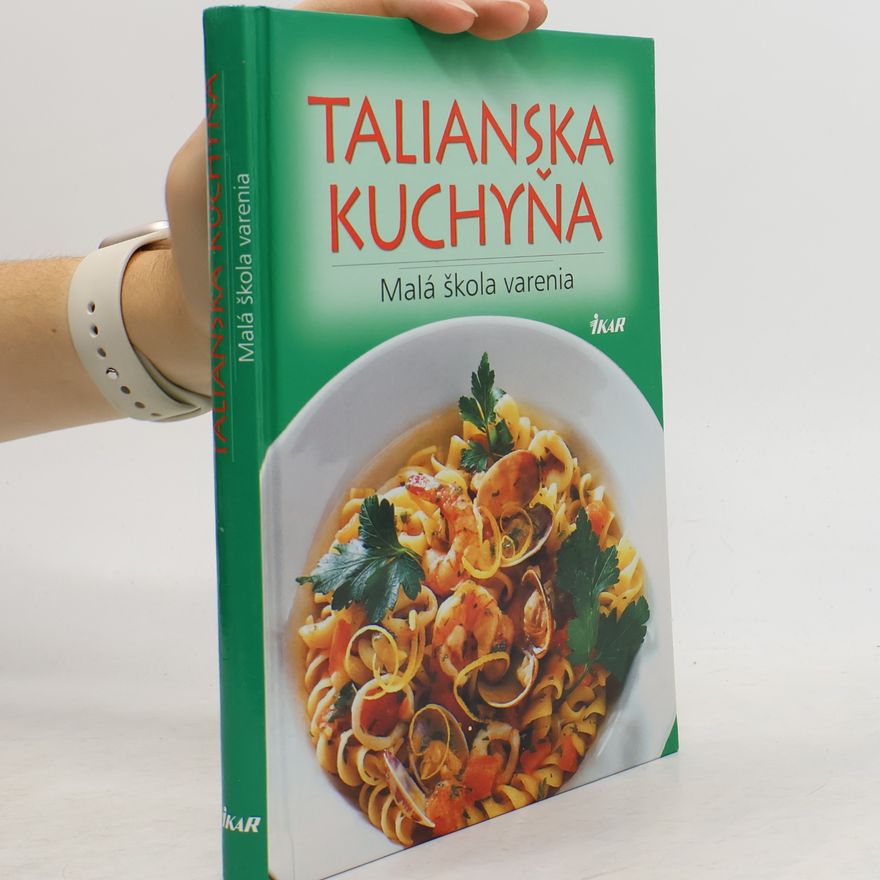 Autorenkollektiv Talianska kuchyňa - Malá škola varenia