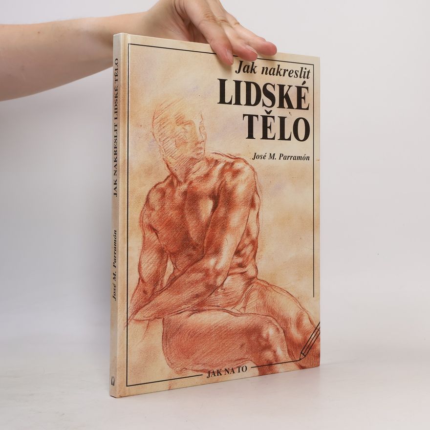 José María Parramón Vilasaló Jak nakreslit lidské tělo