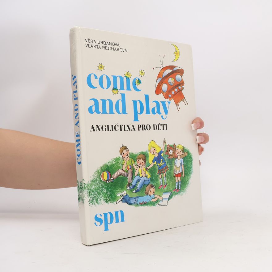 Věra Urbanová Come and Play. Angličtina pro děti