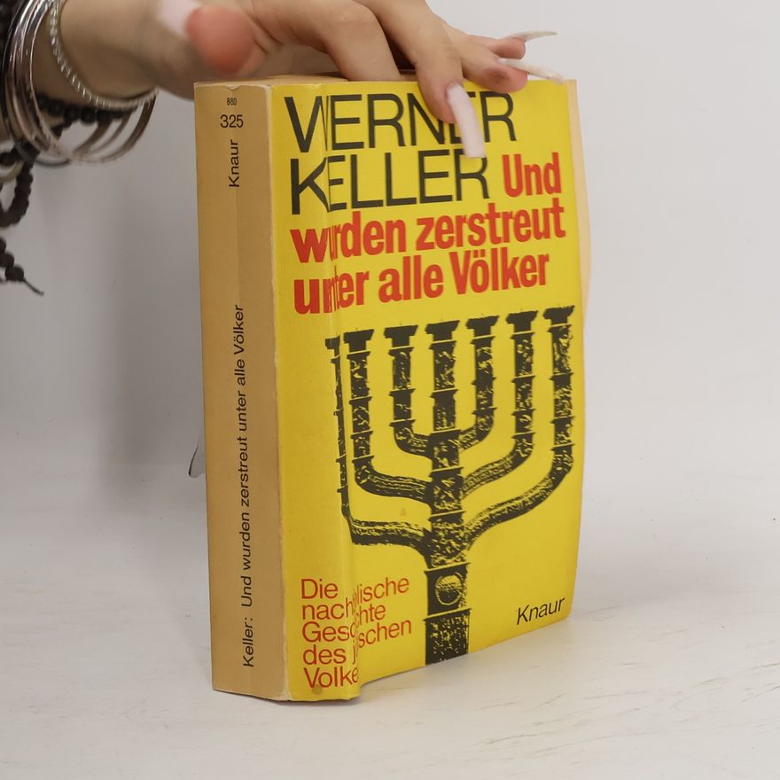 Werner Keller Und wurden zerstreut alle Völker