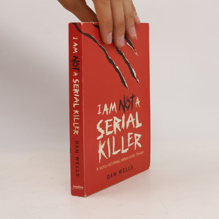 Dan Wells I Am Not A Serial Killer. Ich bin kein Serienkiller, englische Ausgabe