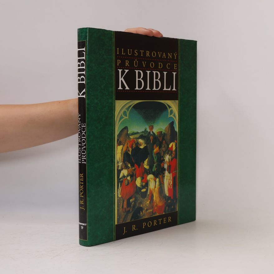 J. R. Porter Ilustrovaný průvodce k Bibli